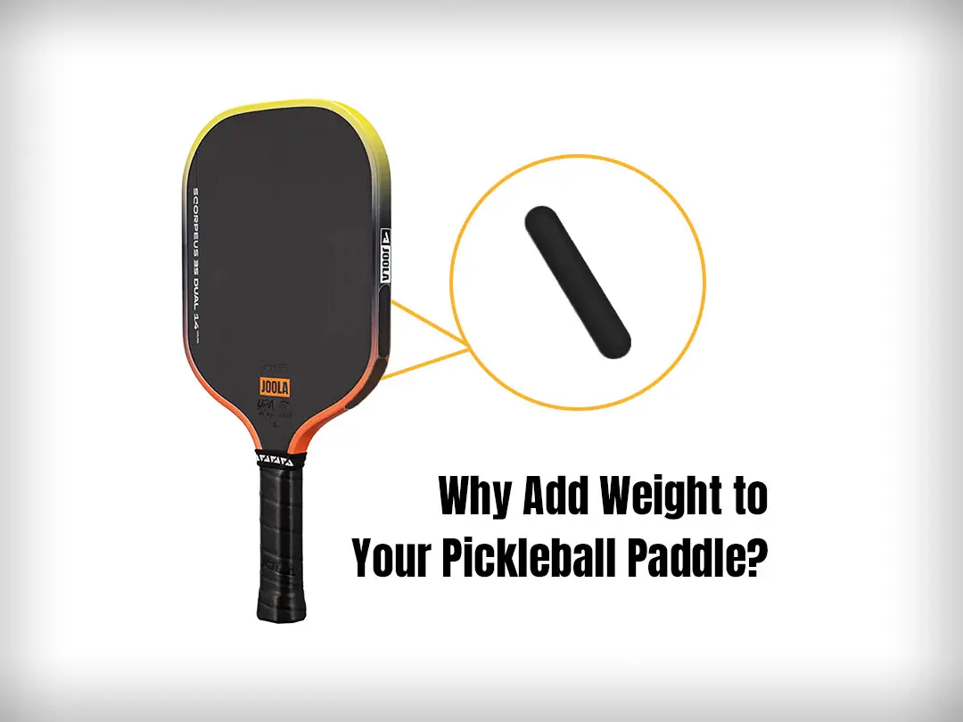 Why Add Weight to Your Pickleball Paddle?